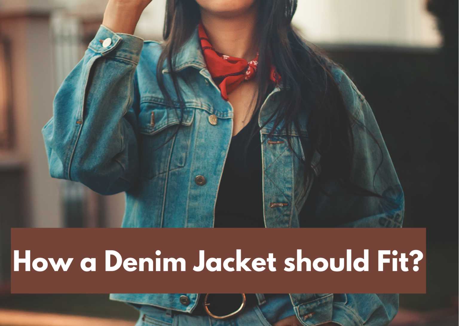 How a Denim Jacket should Fit? - denimshine